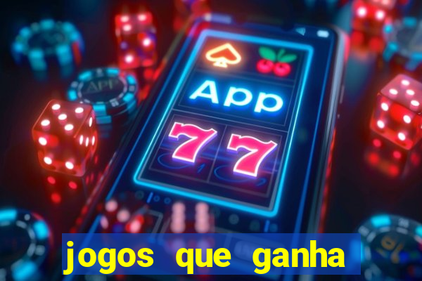 jogos que ganha dinheiro gratis